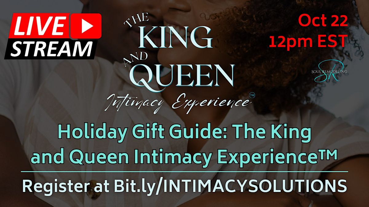 Holiday Gift Guide: The King and Queen Intimacy Experience\u2122