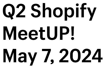 Q2 Shopift MeetUP! NYC