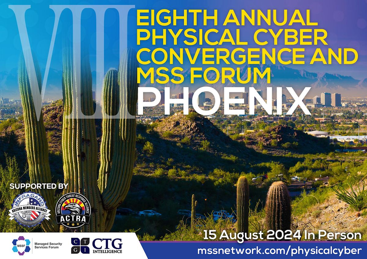 Eighth Annual MSS and Physical Cyber Convergence Forum Phoenix - In Person