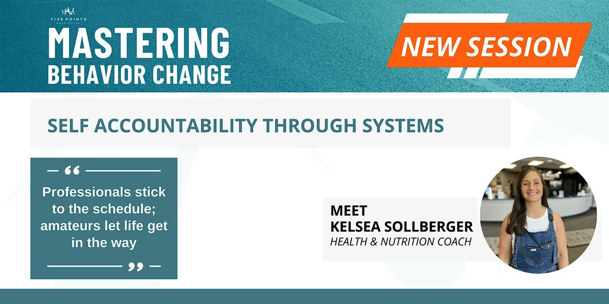 Mastering Behavior Change: Self-Accountability Through Systems