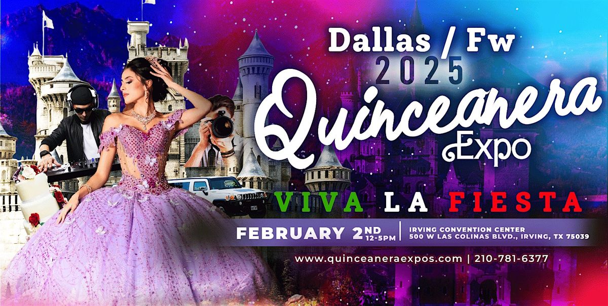 2025 Dallas \/ Fort Worth Quinceanera Expo February 2nd, 2025 at Irving Con