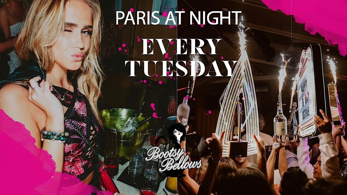 PARIS AT NIGHT House Tuesdays @Bootsy Bellows