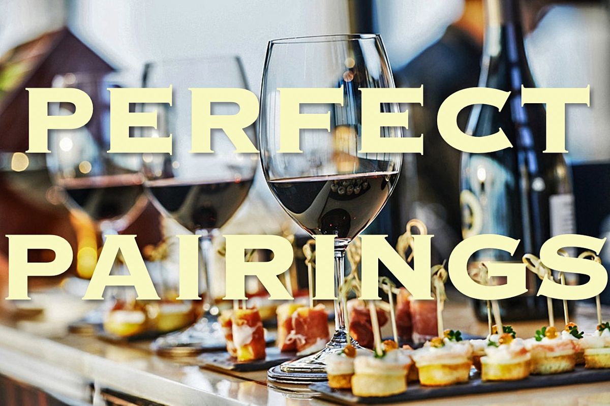 Perfect Pairings - Wine, Dine & Fellowship