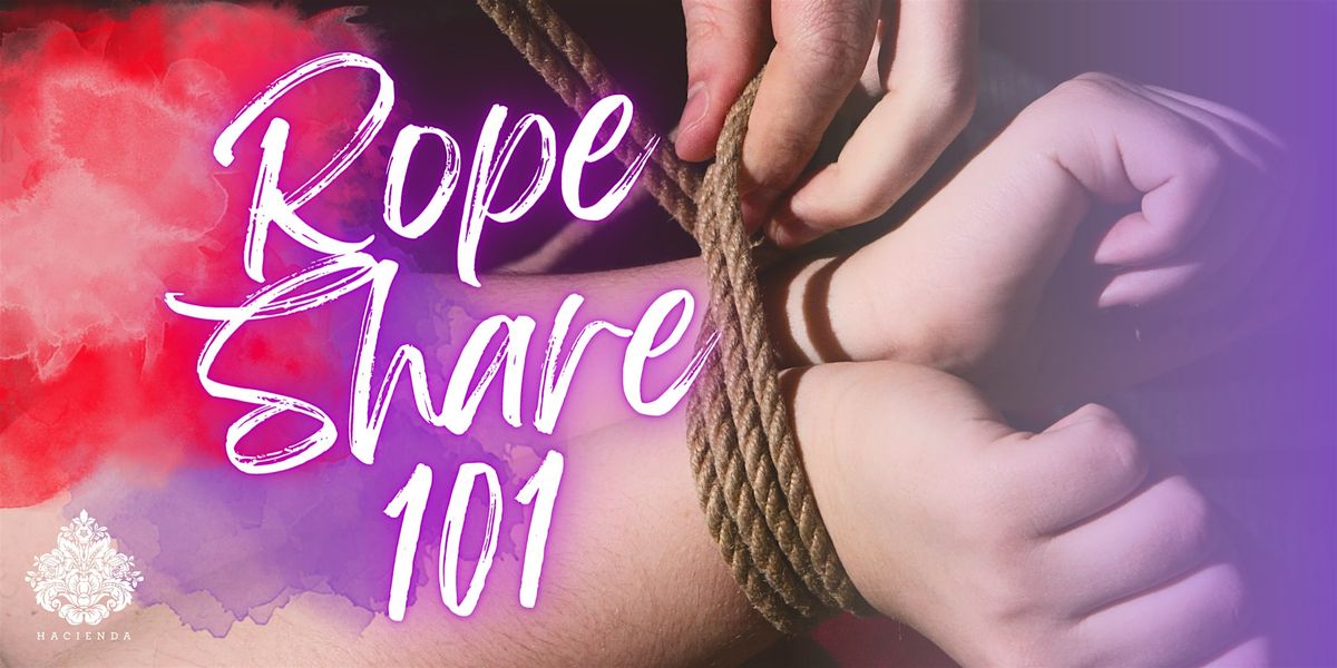 Rope Share 101