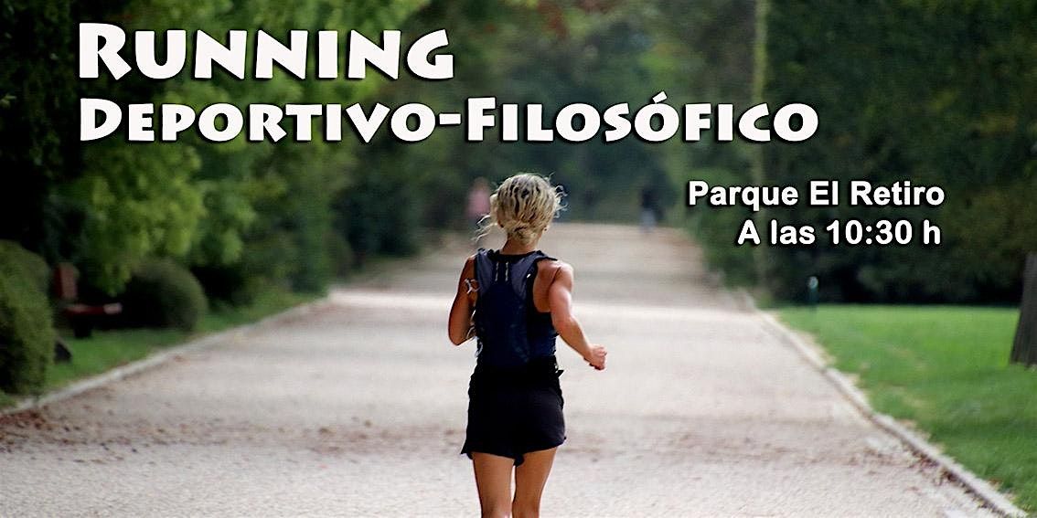 RUNNING deportivo-filos\u00f3fico. En Parque El Retiro