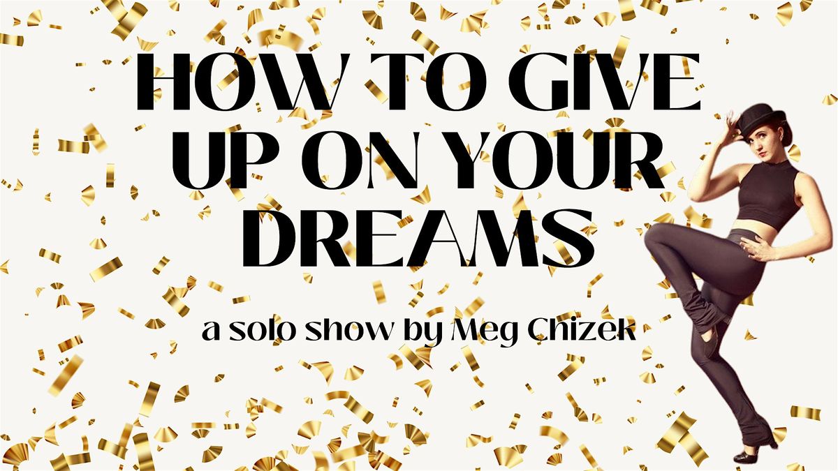How To Give Up on Your Dreams