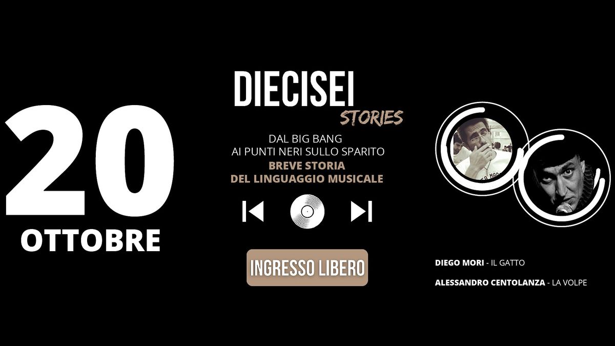 Diecisei Stories - Dal Big Bang ai punti neri sullo spartito