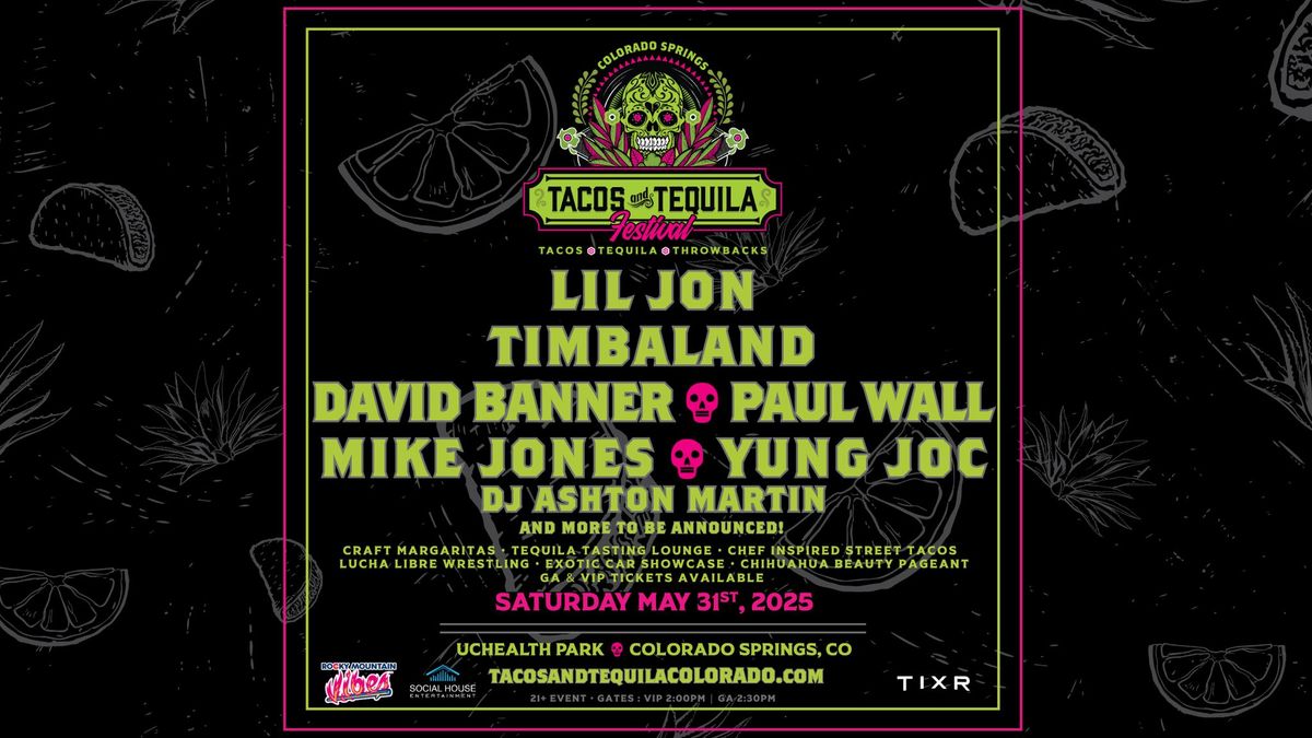 Tacos and Tequila Festival: Colorado Springs 2025 featuring Lil Jon, Timbaland, David Banner & more!