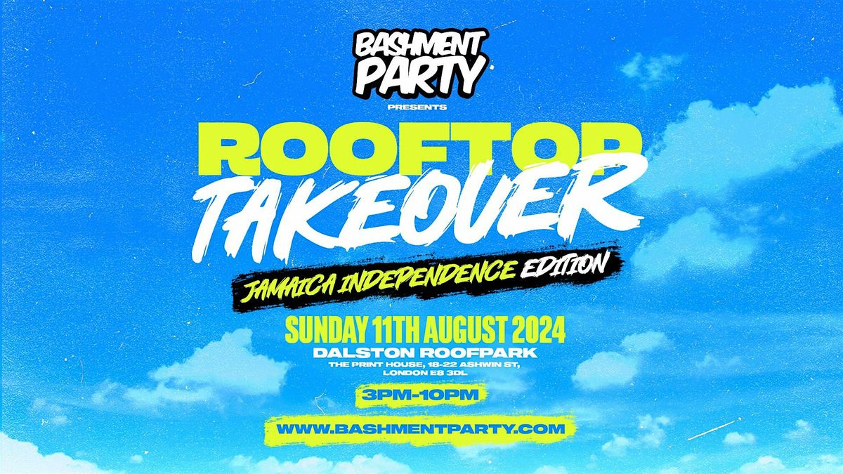 Bashment Party x Rooftop Takeover - Jamaican Independence Edition