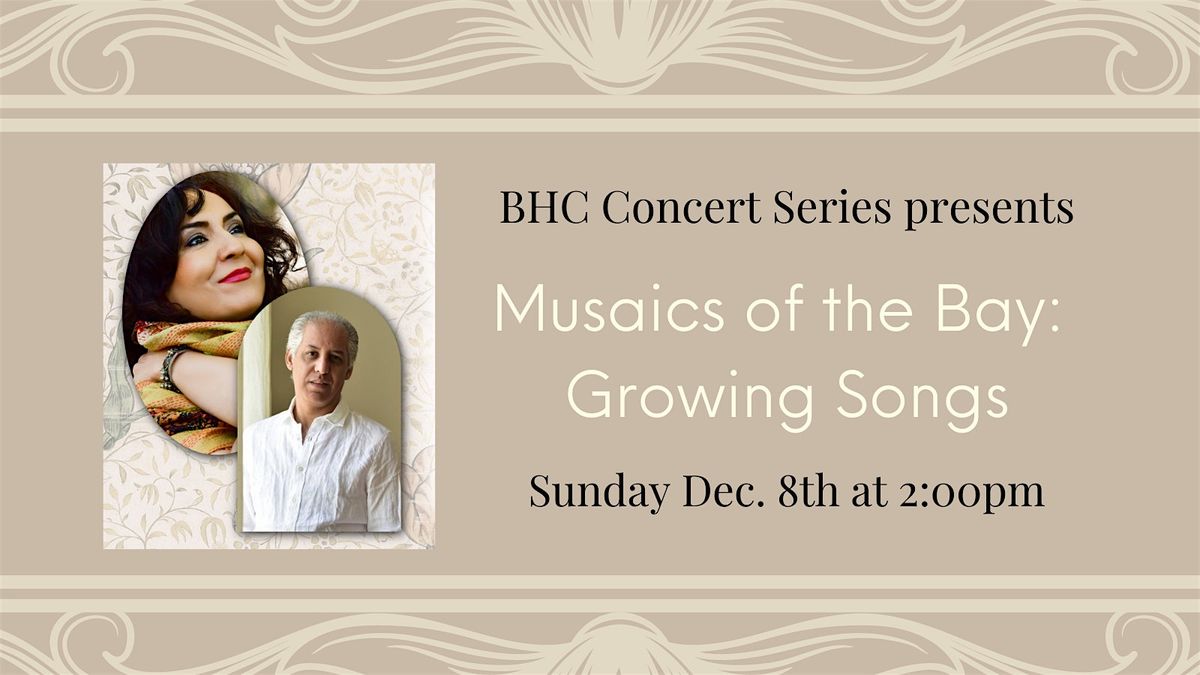 BHC Concert Series presents Musaics of the Bay - "Growing Songs"