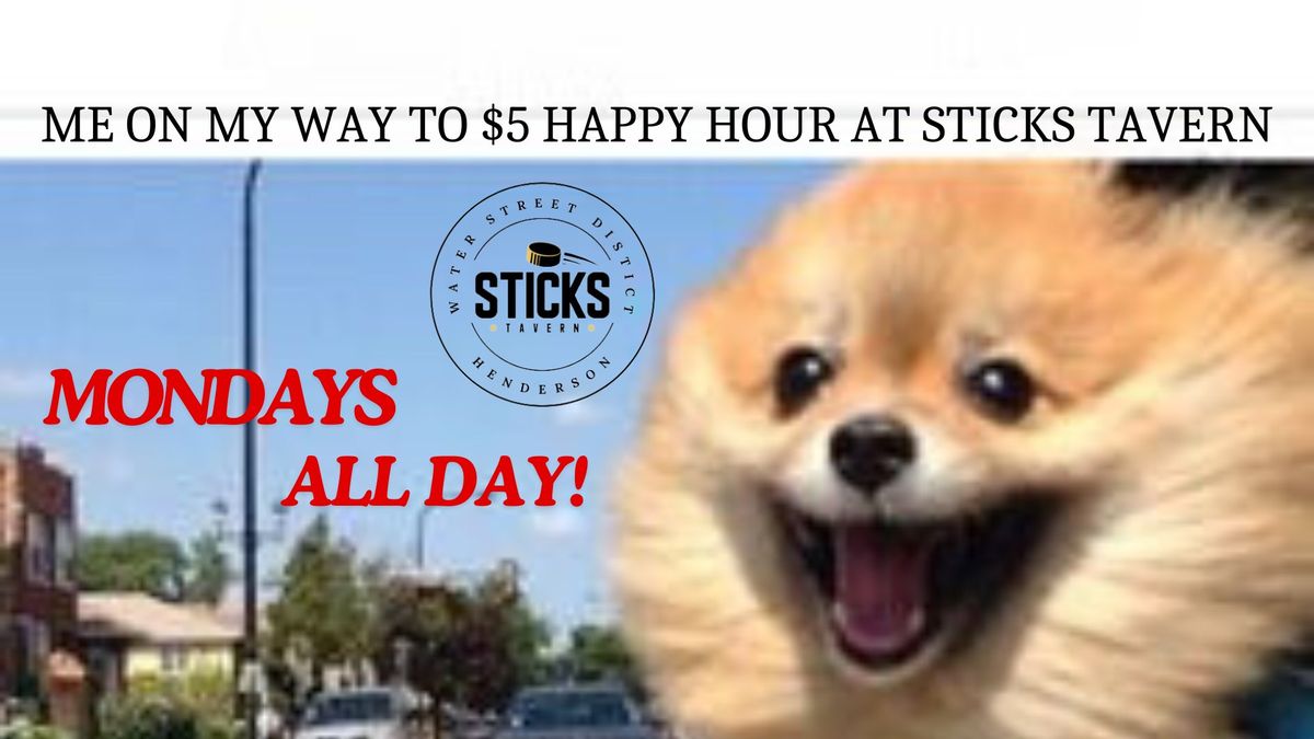 Mondays~ALL DAY HAPPY HOUR @ Sticks Tavern on Water Street