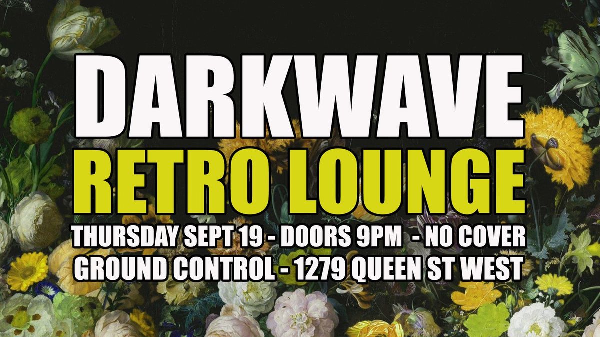 DARKWAVE RETRO Lounge - New Music + Classics with DJ Lazarus *NO COVER*