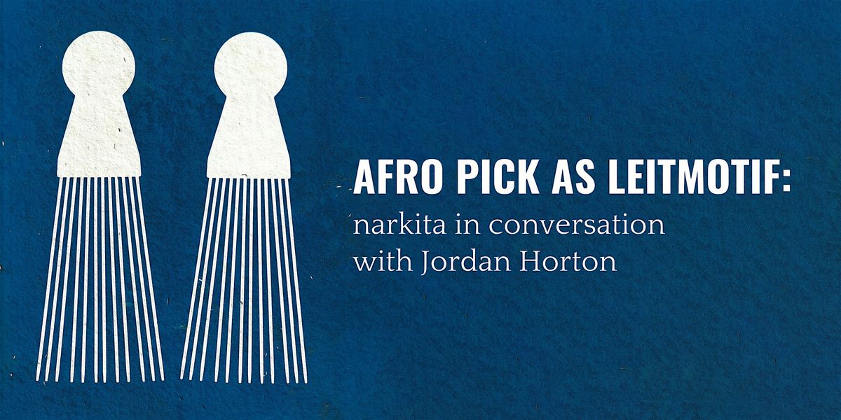 Artist Talk: Afro Pick as Leitmotif