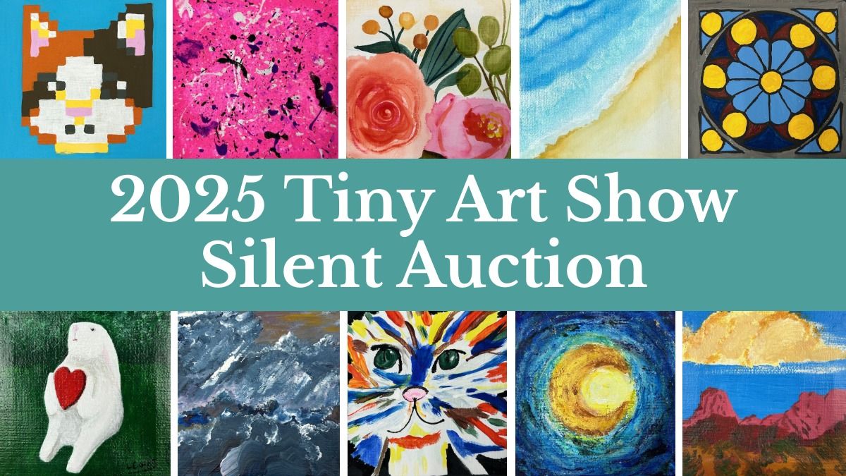 2025 Tiny Art Silent Auction