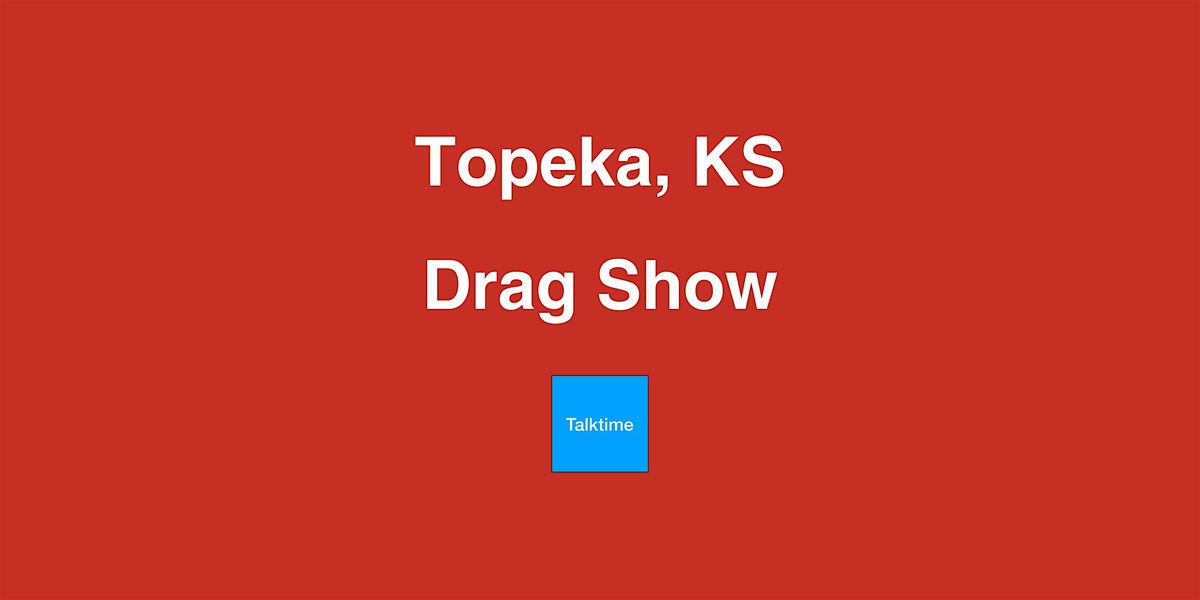 Drag Show - Topeka