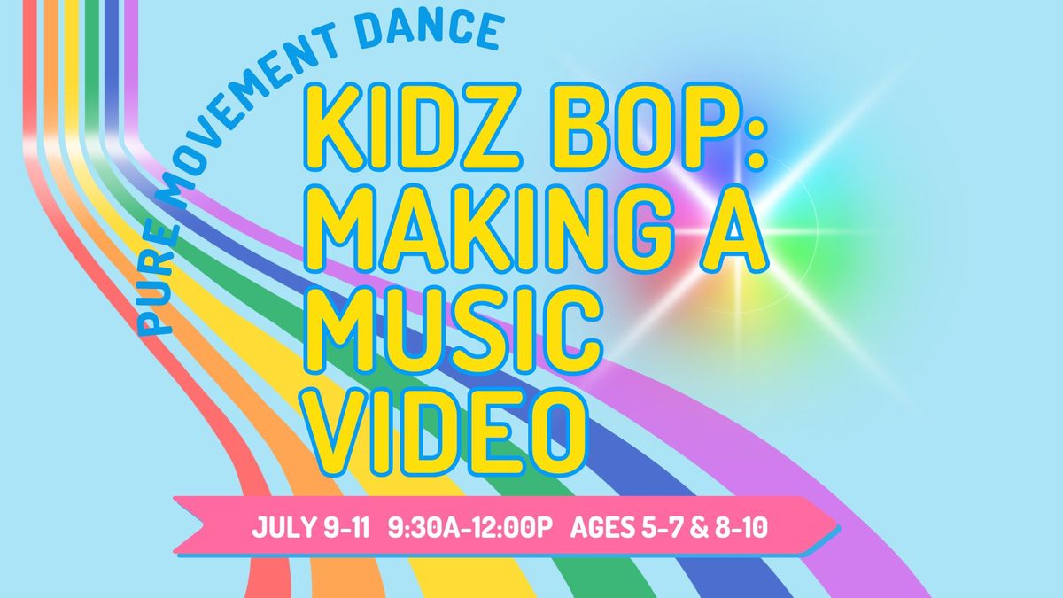 PM Kidz Bop: Making a Music Video-Summer Dance Camp