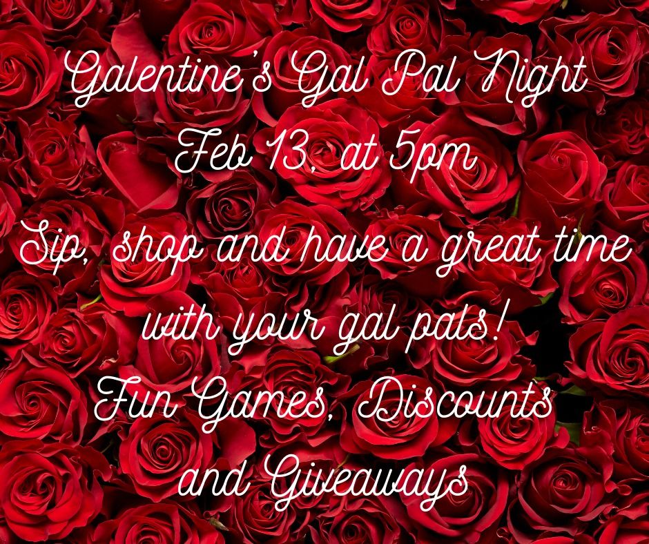 Galentine\u2019s Gal Pal Night! 