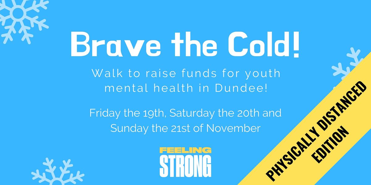 Brave The Cold Walk 2021 (Dundee Youth Mental Health)