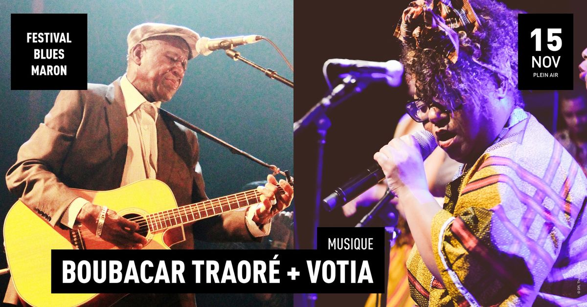 Boubacar Traore + Votia \/ Soir\u00e9e d'ouverture du festival Blues Maron