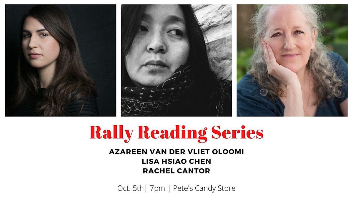 Rally Reading Series: Azareen Van der Vliet Oloomi, Lisa Hsiao Chen, and Ra