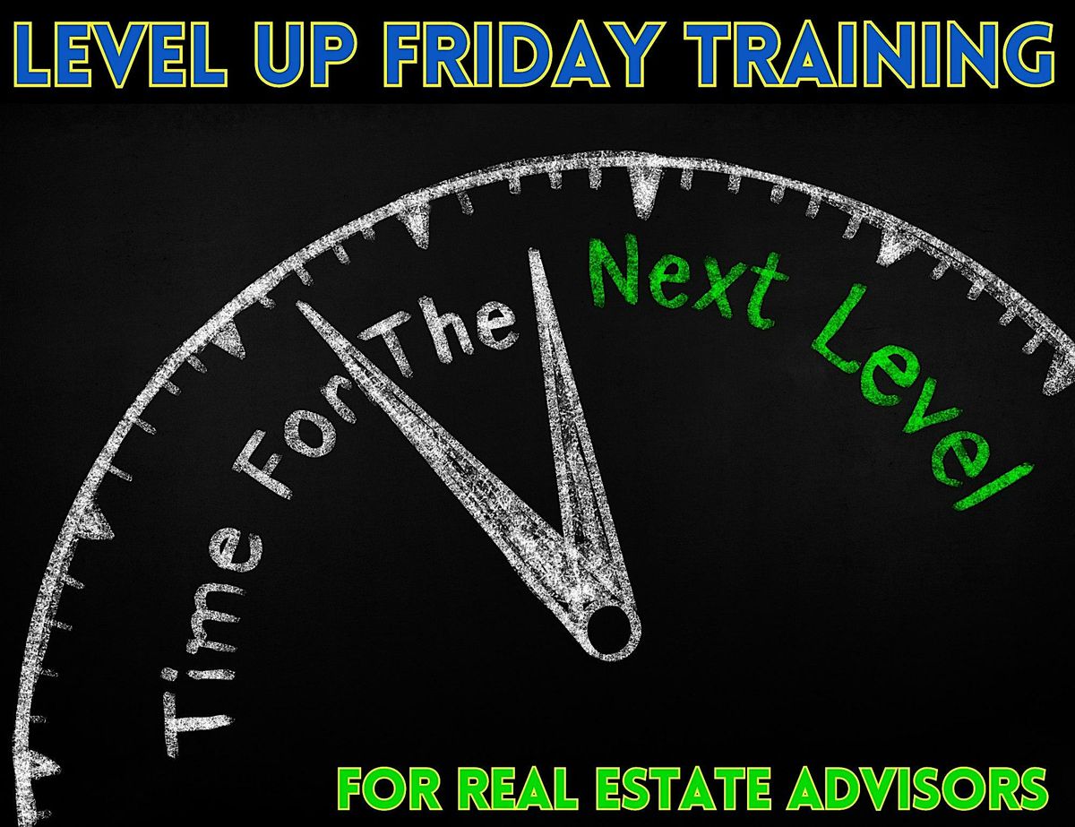 LEVEL UP FRIDAY FOR REAL ESTATE ADVISORS WITH CONNIE