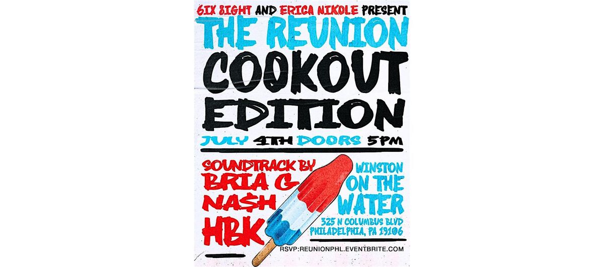 THE REUNION :: COOKOUT EDITION :: INDEPENDENCE DAY