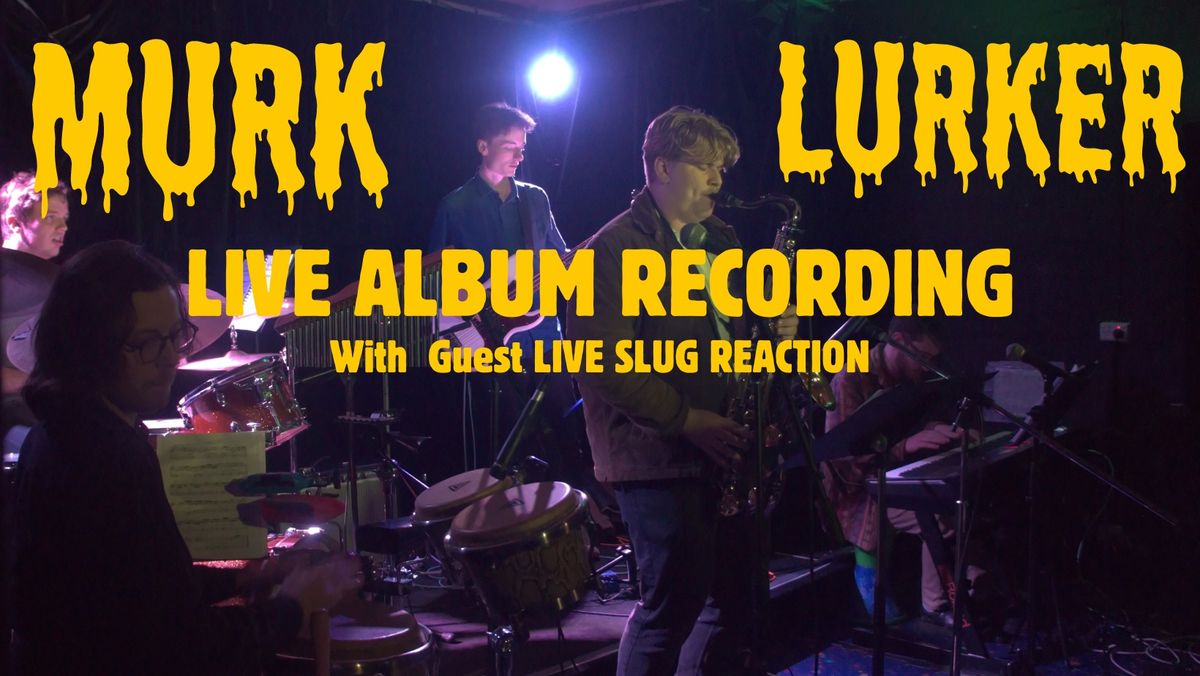 Murk Lurker Live album recording