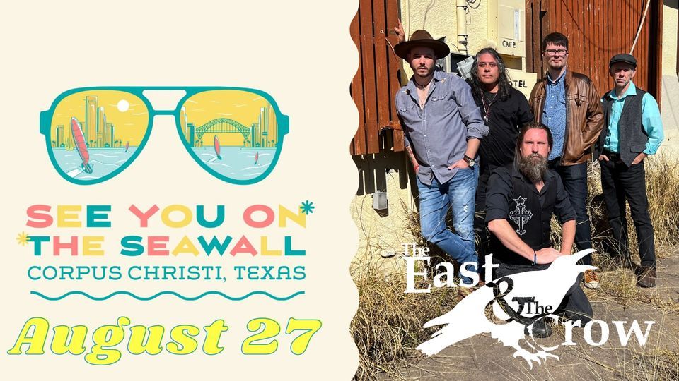 See You On The Seawall: The East & The Crow, McGee Beach, Corpus ...