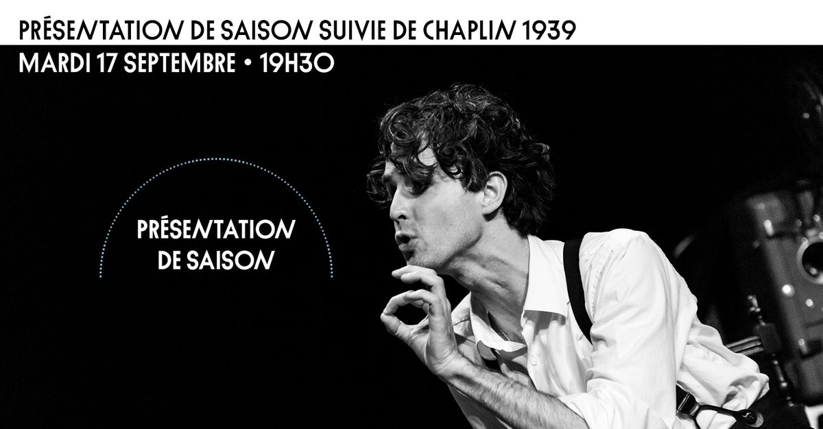 Pr\u00e9sentation de Saison - Chaplin 1939