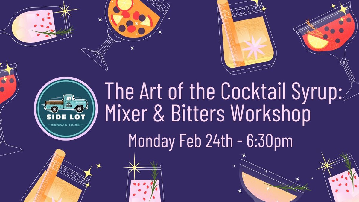 The Art of the Cocktail Syrup: Mixer & Bitters Workshop