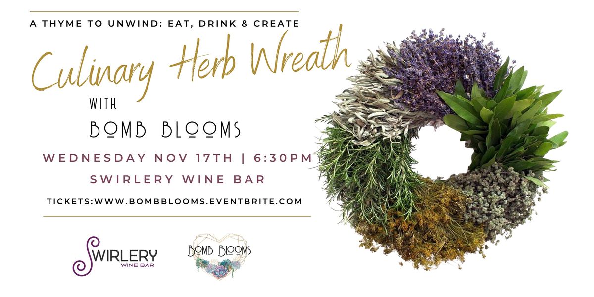 A Thyme to Unwind: Eat, Drink & Create! Presented by Swirlery & Bomb Blooms