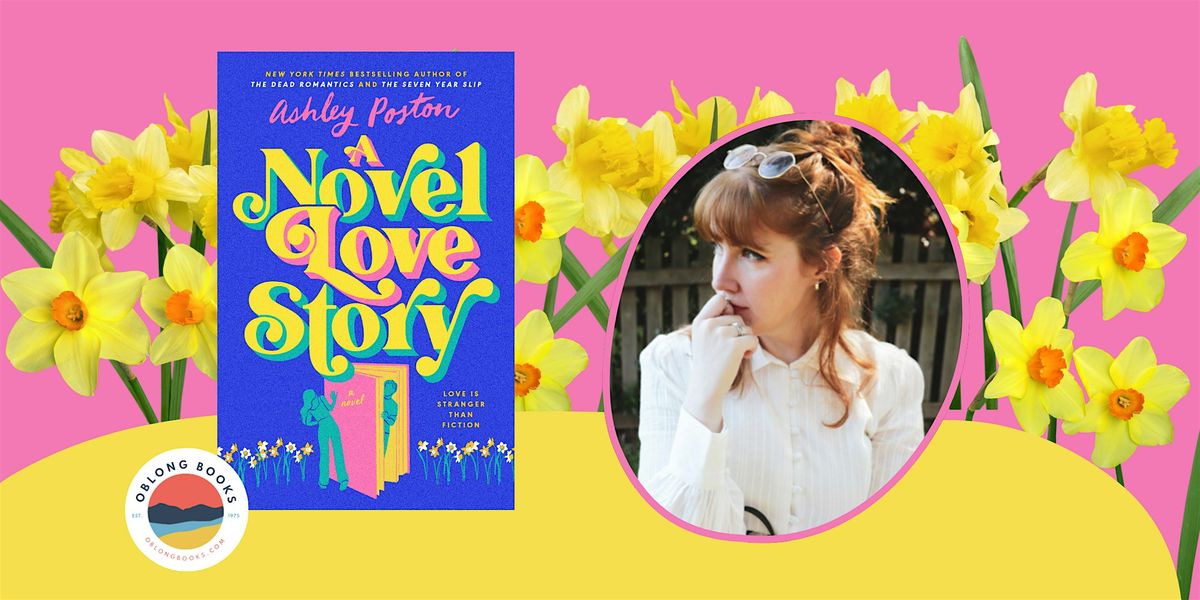 BOOK SIGNING ONLY: Ashley Poston, A NOVEL LOVE STORY