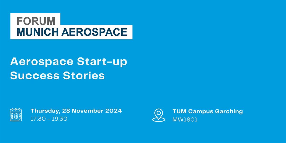 Forum Munich Aerospace: Aerospace Start-up Success Stories