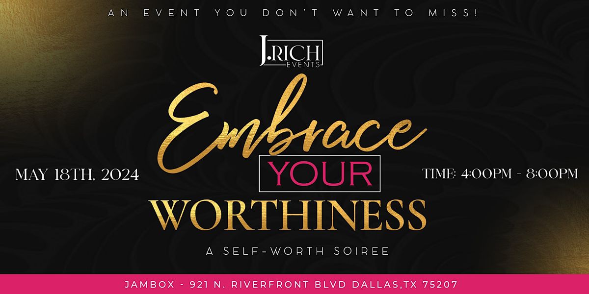 Embrace Your Worthiness: A Self-Worth Soiree