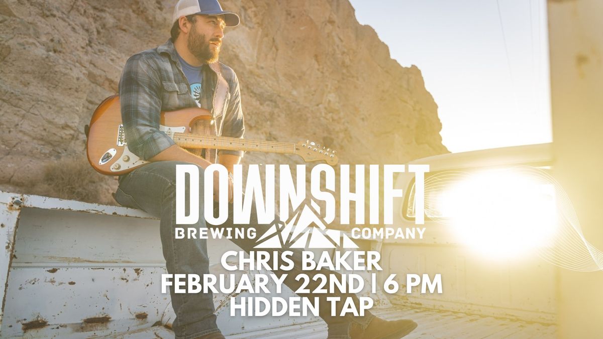 Chris Baker Live at Downshift Brewing Company - Hidden Tap