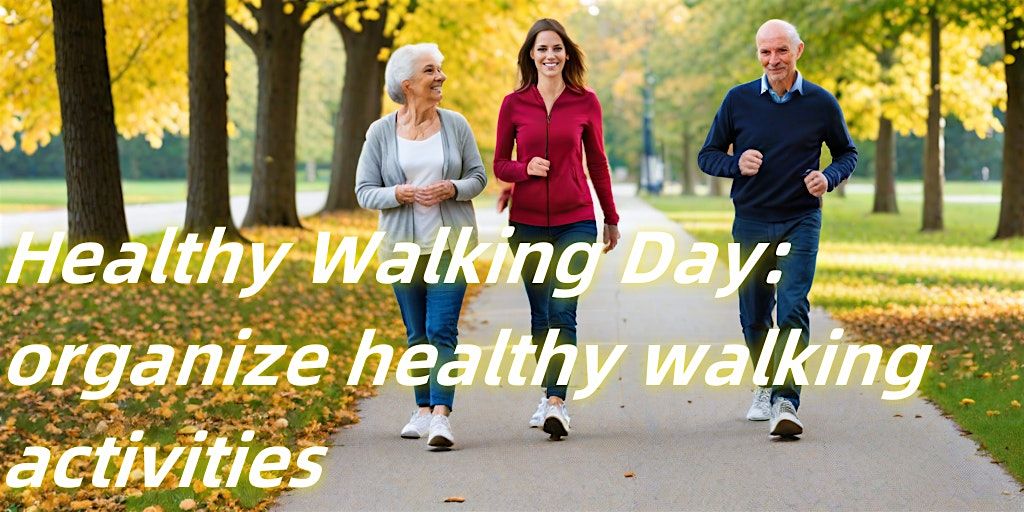 Healthy Walking Day: organize healthy walking activities