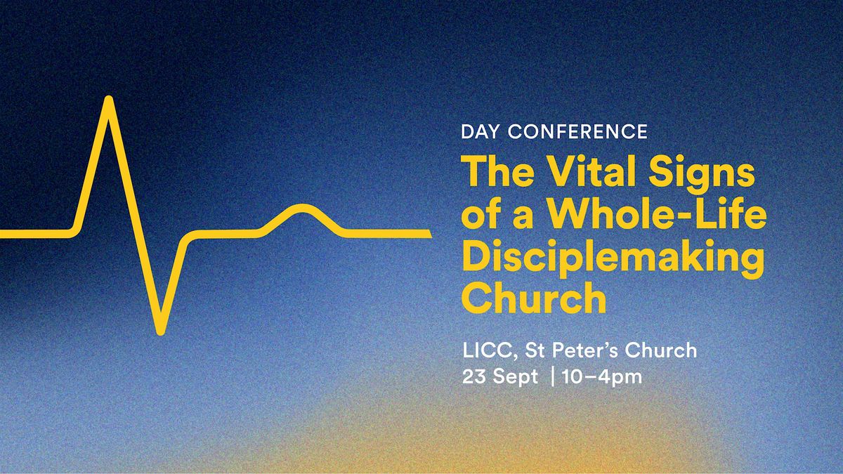 The Vital Signs of a Whole-Life Disciplemaking Church