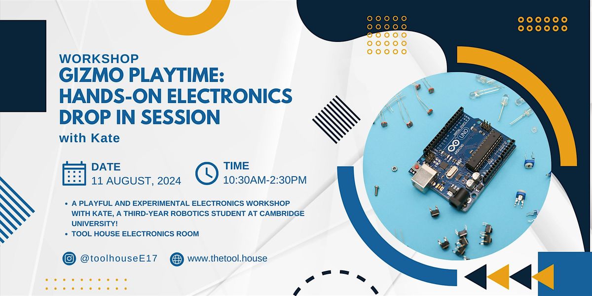 Gizmo Playtime: Hands-On Electronics drop in session: Tool House electonics