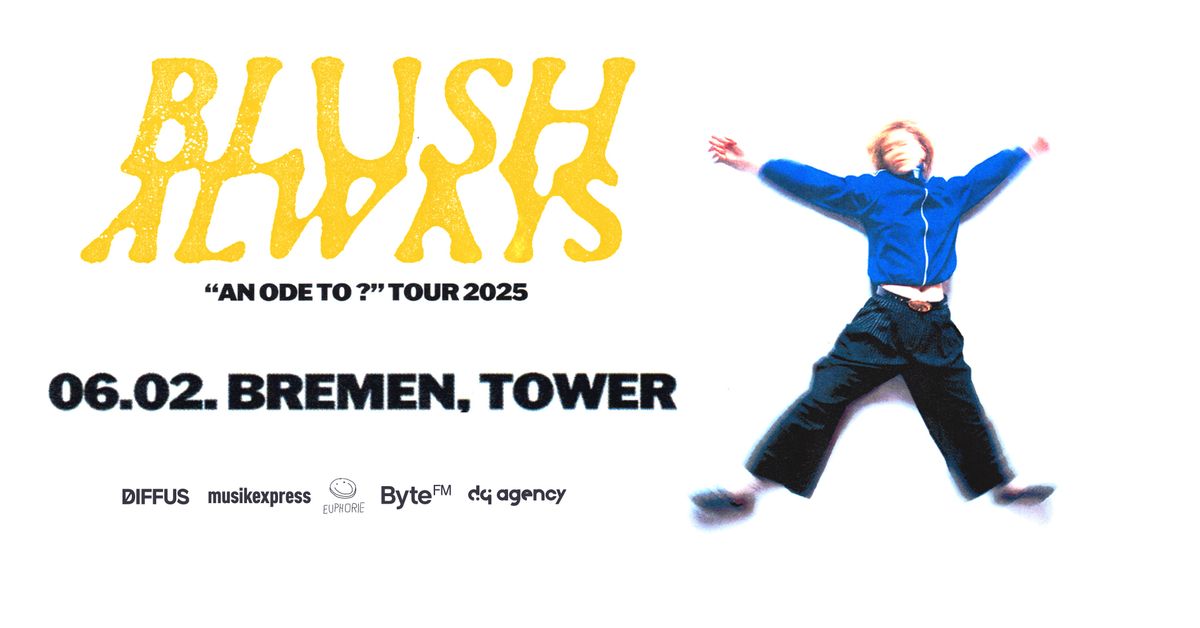 BLUSH ALWAYS \u2022 "An Ode To ?" Tour 2025 \u2022 06.02.25 \u2022 Bremen \u2022 Tower Musikclub