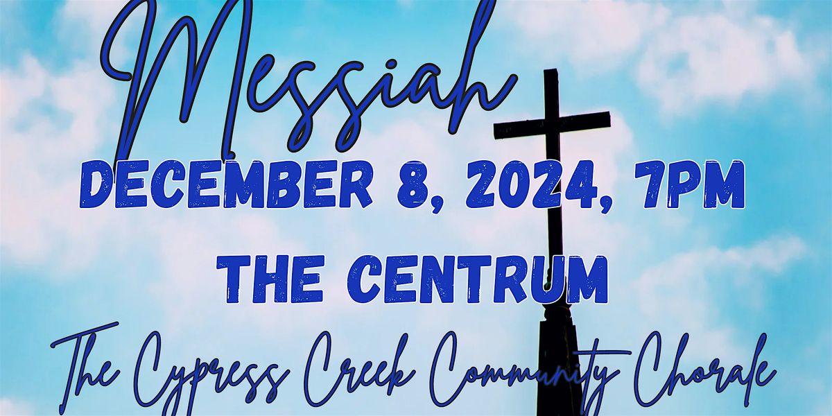 The Messiah - Christmas at Cypress Creek