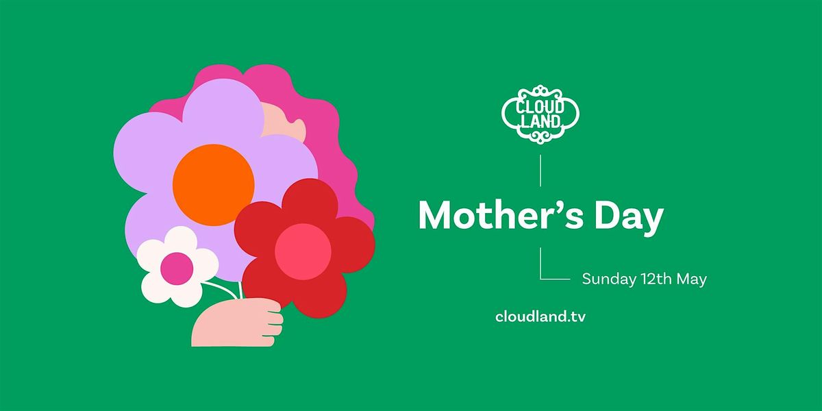 Mother's Day, Cloudland