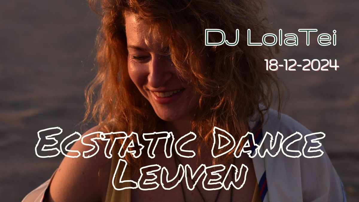 Ecstatic Dance Leuven * DJ LolaTei (NL)*