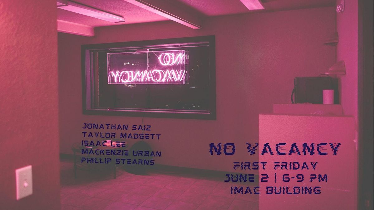 NO VACANCY First Friday