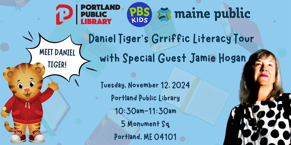 Maine Public's Daniel Tiger's Grriffic Literacy Tour with Jamie Hogan