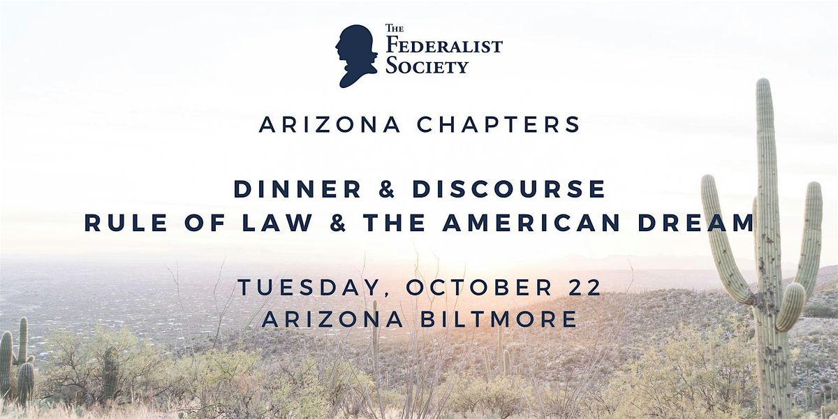 Dinner & Discourse: Rule of Law & The American Dream