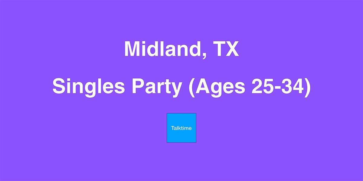 Singles Party (Ages 25-34) - Midland