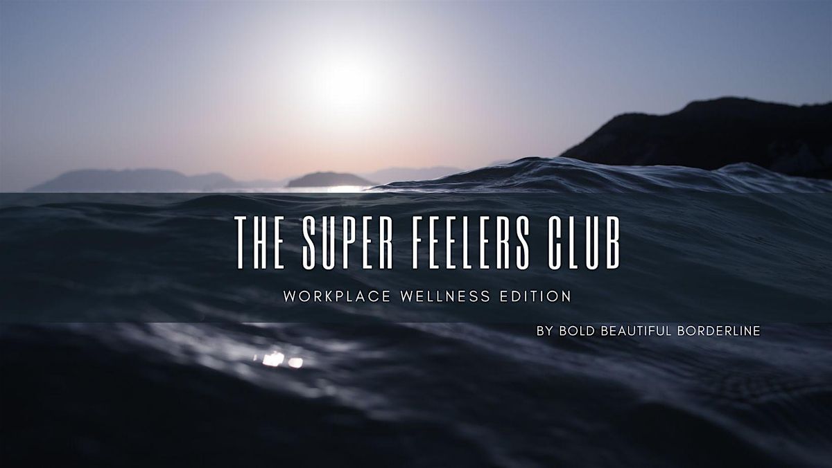 The Super Feelers Club: Workplace Wellness Edition