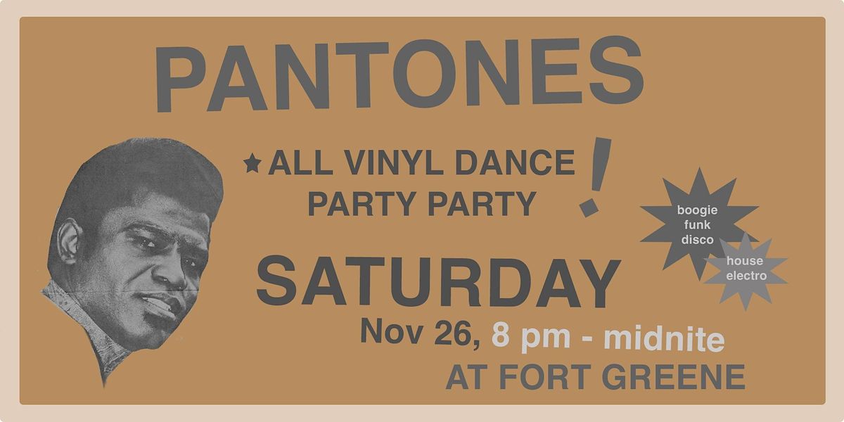 PANTONES DENVER | SAT. NOV. 26TH | FORT GREENE