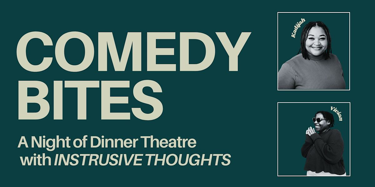 COMEDY BITES: A Night of Dinner Theatre with INTRUSIVE THOUGHTS!