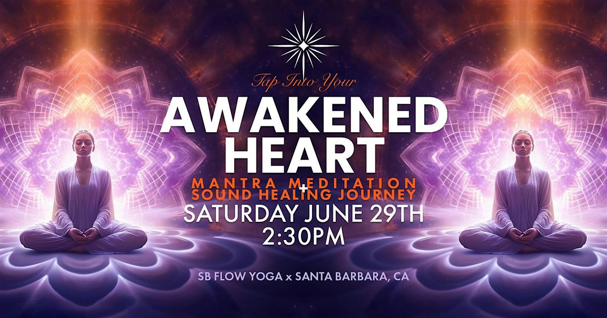 Awakened Heart - Sound Bath & Meditation Journey in Santa Barbara